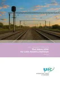 The Vision 2050 for Latin America Railways